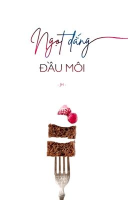 [GuKe] Ngọt Đắng Đầu Môi