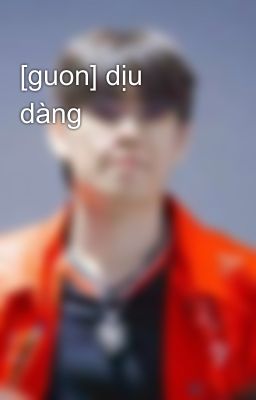 [guon] dịu dàng