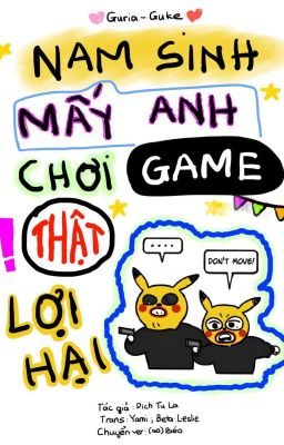 Guria/Guke ver - NAM SINH MẤY ANH CHƠI GAME THẬT LỢI HẠI - Dịch Tu La