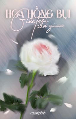 GuRia˚ * Hoa Hồng Bụi Giữa Cõi Trần Gian