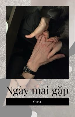 Guria | Ngày mai gặp 