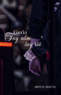 [Guria] TAY NẮM TAY RỜI