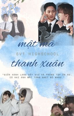 [Gyuhao] MẬT MÃ THANH XUÂN 