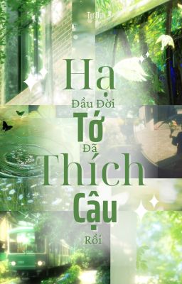 Hạ Đầu Đời Tớ Đã Thích Cậu Rồi