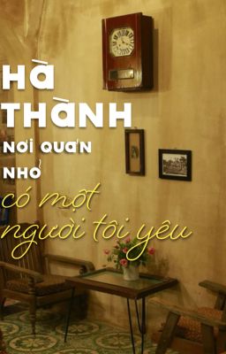 Hà Thành Nơi Quán Nhỏ Có Một Người Tôi Yêu