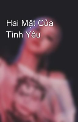 Hai Mặt Của Tình Yêu