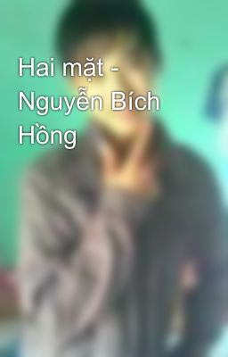 Hai mặt - Nguyễn Bích Hồng