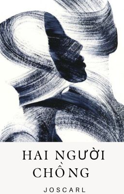 Hai Người Chồng -JosCarl-