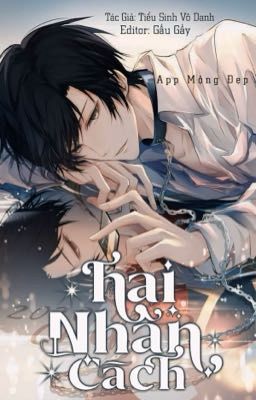 Hai Nhân Cách / App Mộng Đẹp [EDIT HOÀN QUYỂN 2] - Tiểu Sinh Vô Danh