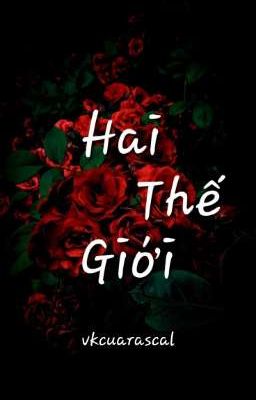 Hai Thế Giới | Choper