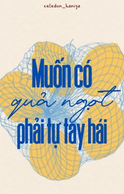 [Haikaveh] Muốn có quả ngọt phải tự tay hái