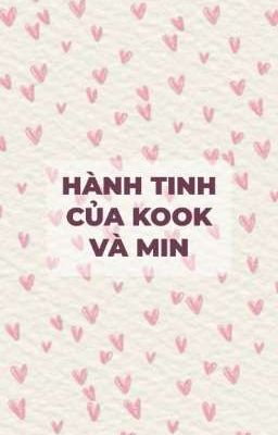 HÀNH TINH CỦA KOOK VÀ MIN