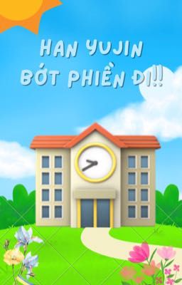 [HANYUJIN X Y/N] Han Yujin Bớt Phiền Đi!! - ᯓ★