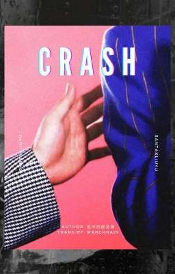 [Hảo Đa Vũ] Crash ( hoàn)