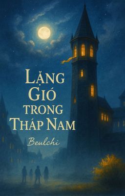 [ Harry Potter ] - Lặng Gió Trong Tháp Nam