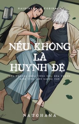 HashiTobi - Nếu Không Là Huynh Đệ