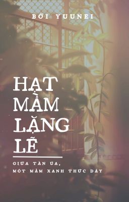 HẠT MẦM LẶNG LẼ | YUU NEI