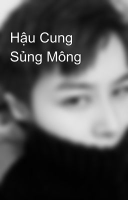 Hậu Cung Sủng Mông