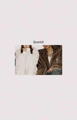 Haunted | Tabe/Tarley 