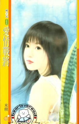 (HĐ) Tình yêu chiến tướng - Mễ Kỳ