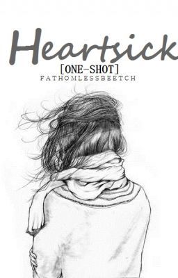 Heartsick (ONE-SHOT)
