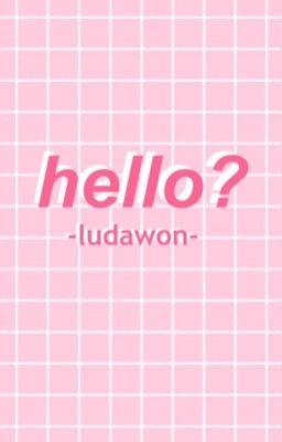 hello? [wjsn;ludawon]