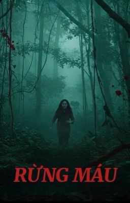 [Hẻm Sao Đỏ] RỪNG MÁU