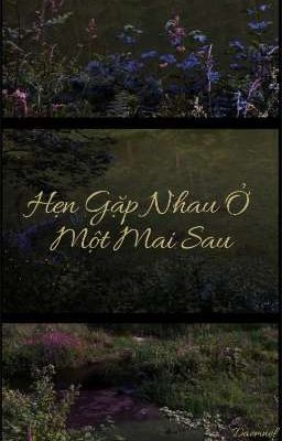 Hẹn Gặp Nhau Ở Một Mai Sau | Cực Hàng