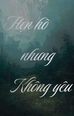 Hẹn hò nhưng không yêu