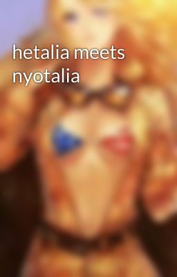 hetalia meets nyotalia