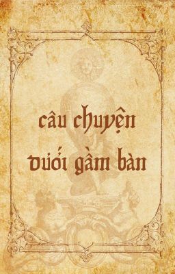 HG | Câu Chuyện Dưới Gầm Bàn