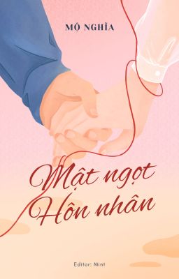 [HIỆN ĐẠI] [ON GOING] MẬT NGỌT HÔN NHÂN - MỘ NGHĨA