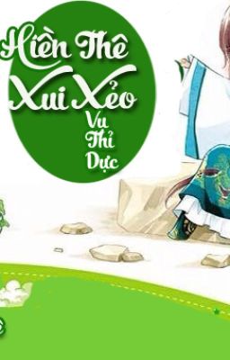 Hiền Thê Xui Xẻo - Vụ Thỉ Dực