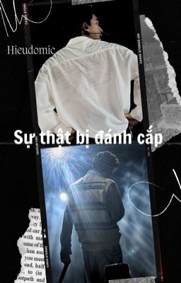 [HieuDomic] Sự Thật Bị Đánh Cắp