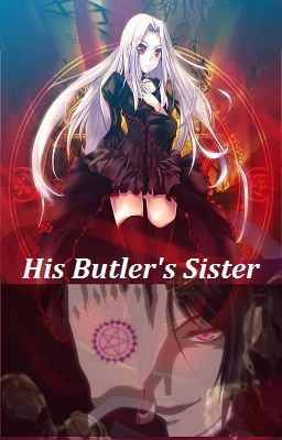 His Butler's Sister ((Black Butler FanFic-Book 1))
