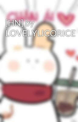[HN] by LOVELYLICORICE