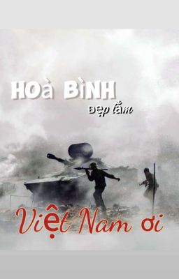 Hoà Bình Đẹp Lắm Việt Nam ơi