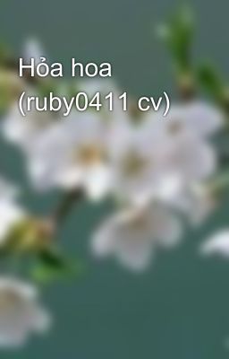 Hỏa hoa (ruby0411 cv)