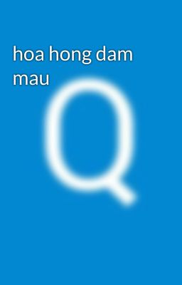 hoa hong dam mau
