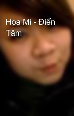 Họa Mi - Điển Tâm