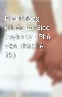 Họa Nương (Thiên La Giáo truyền kỳ - Phù Vân Khúc hệ liệt)