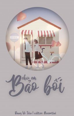 [HOÀN] Chào Em, Bảo Bối!