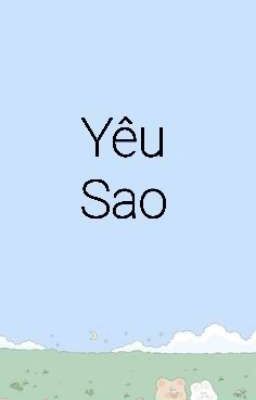 [Hoàn] [Chu Tả] Yêu Sao?