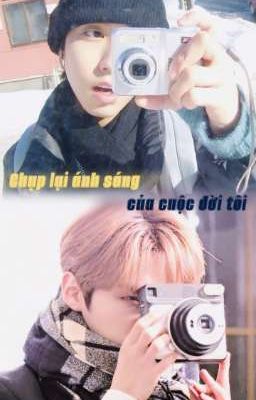 [HOÀN] Chụp Lại Ánh Sáng Của Cuộc Đời Tôi