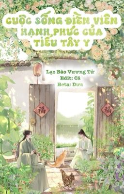 [HOÀN|DM] Cuộc Sống Điền Viên Hạnh Phúc Của Tiểu Tây Y (Phần 1)