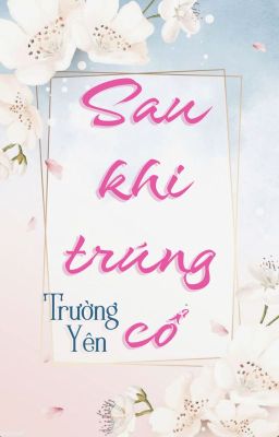 [Hoàn][ĐM] Sau khi trúng cổ