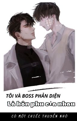 [Hoàn-ĐM-sủng] Tôi và boss phản diện là hôn phu của nhau