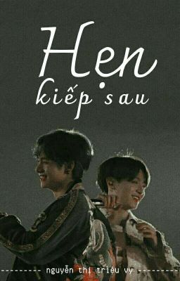 (hoàn) hẹn kiếp sau • vkook