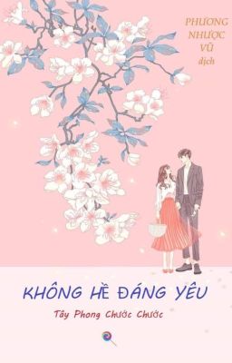 [HOÀN]Không Hề Đáng Yêu (Phần 2)