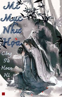 (HOÀN) Mi Mục Như Họa - Công Tử Hoan Hỉ